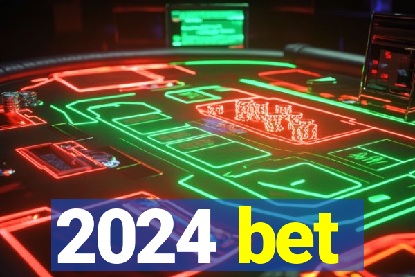 2024 bet